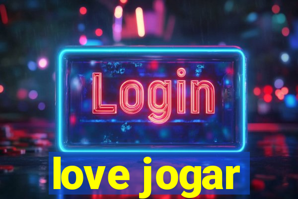 love jogar