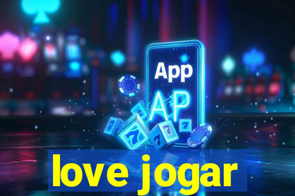 love jogar