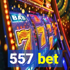 557 bet