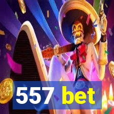 557 bet