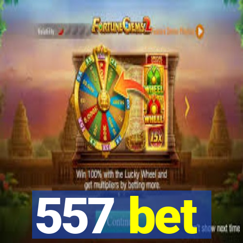 557 bet