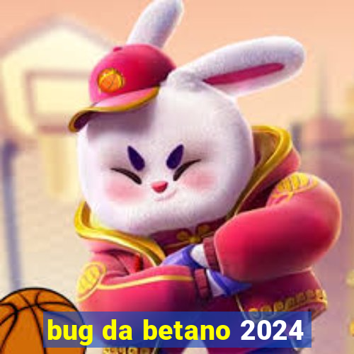 bug da betano 2024