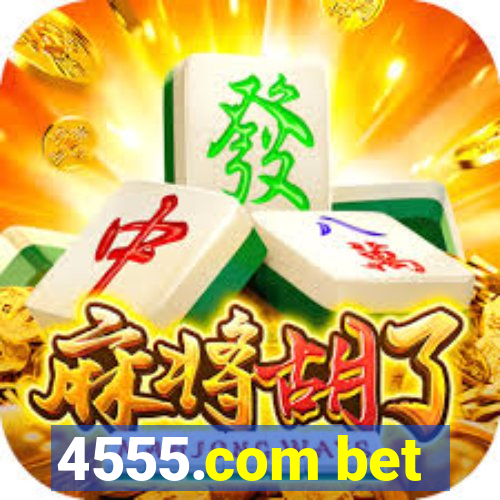 4555.com bet