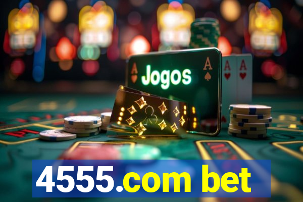 4555.com bet