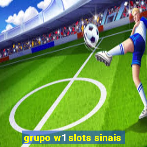 grupo w1 slots sinais