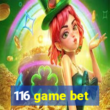 116 game bet