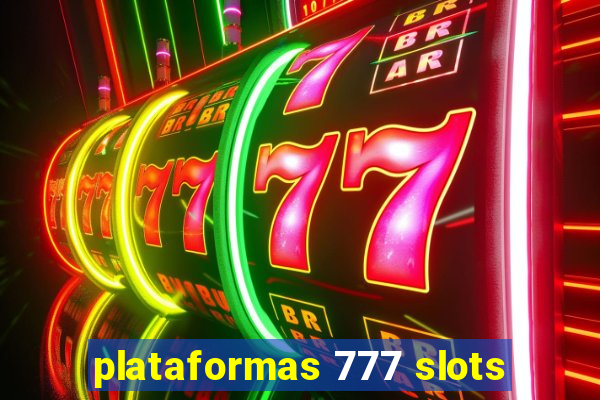 plataformas 777 slots