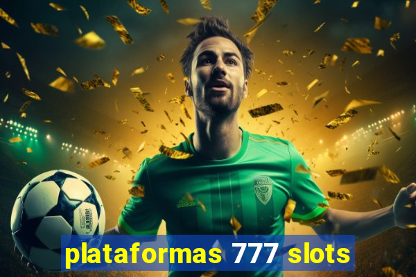 plataformas 777 slots