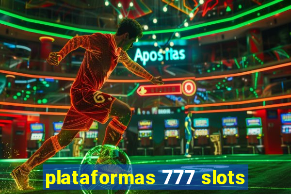 plataformas 777 slots