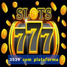 3539 com plataforma de jogos