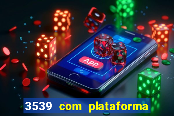 3539 com plataforma de jogos