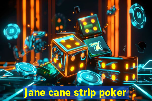 jane cane strip poker