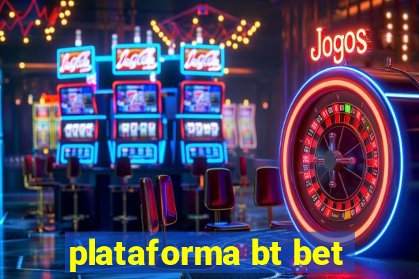 plataforma bt bet