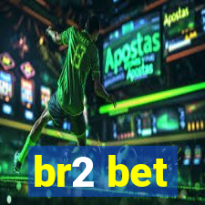 br2 bet