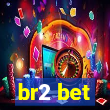 br2 bet