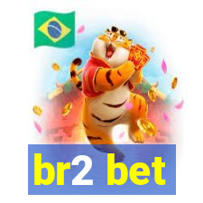 br2 bet