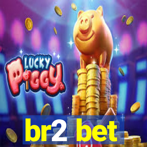 br2 bet