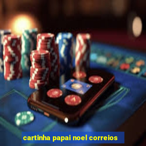 cartinha papai noel correios