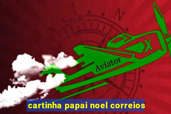 cartinha papai noel correios