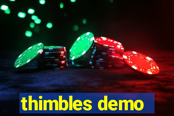 thimbles demo