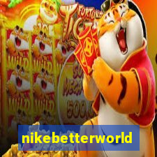 nikebetterworld