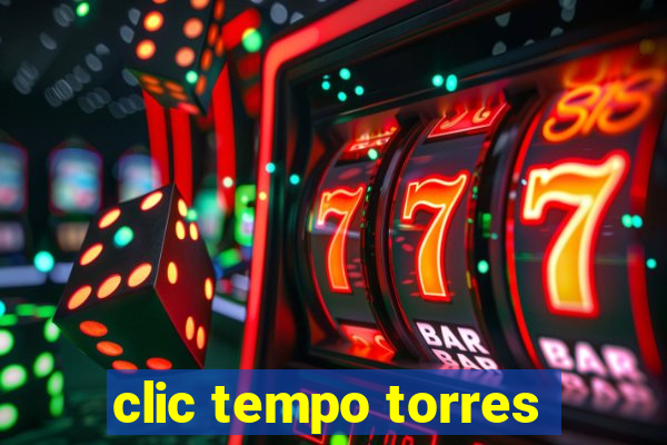 clic tempo torres