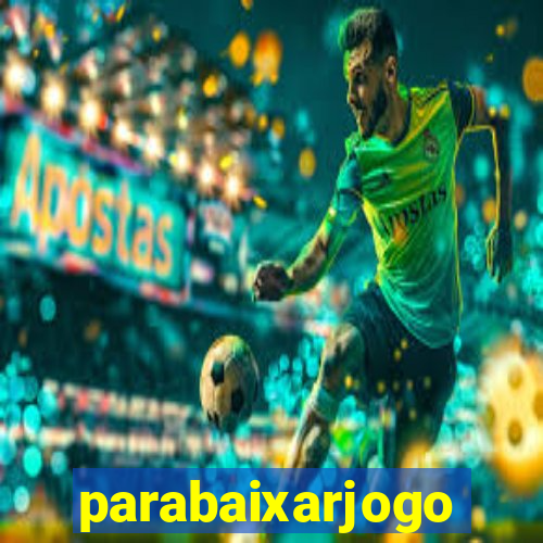 parabaixarjogo