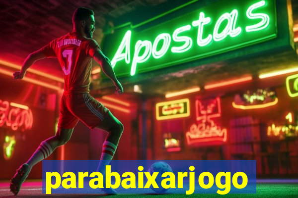 parabaixarjogo