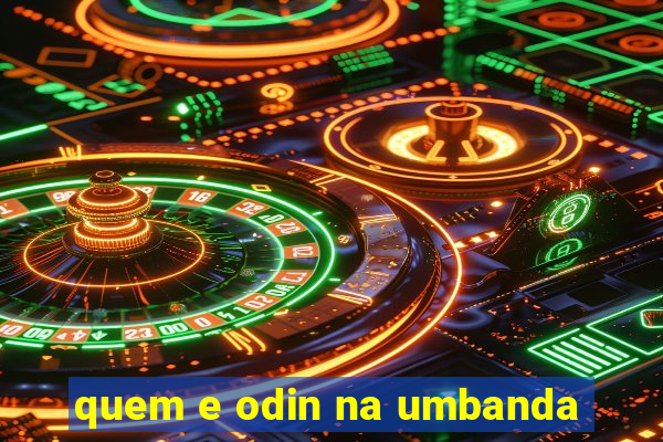 quem e odin na umbanda