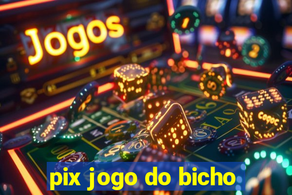 pix jogo do bicho