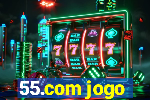 55.com jogo