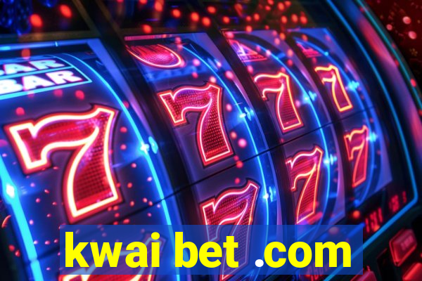 kwai bet .com