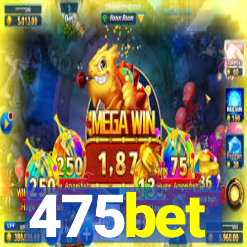 475bet