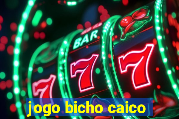 jogo bicho caico