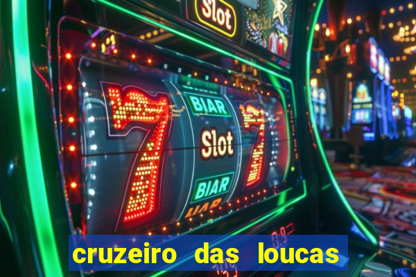 cruzeiro das loucas assistir gratis