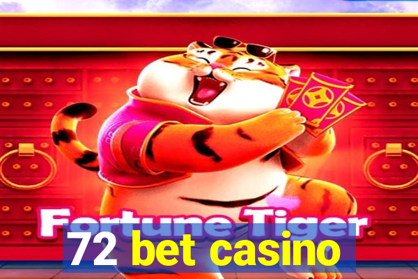 72 bet casino