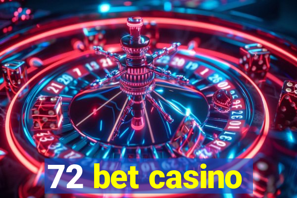 72 bet casino