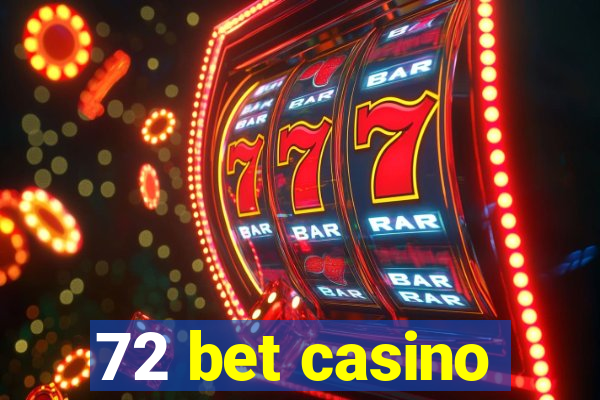 72 bet casino