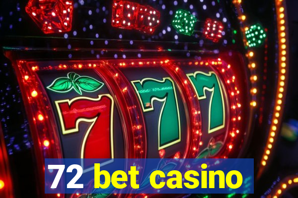 72 bet casino