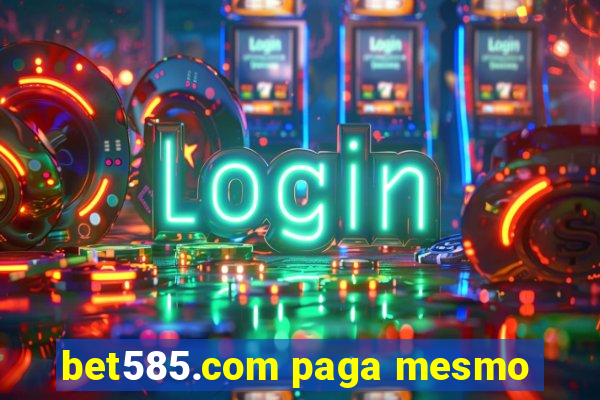 bet585.com paga mesmo