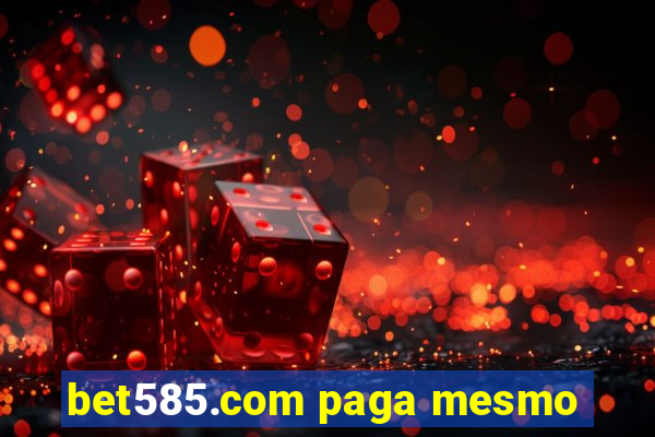 bet585.com paga mesmo