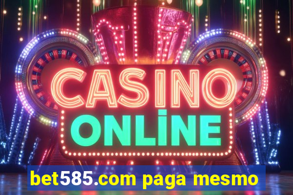 bet585.com paga mesmo