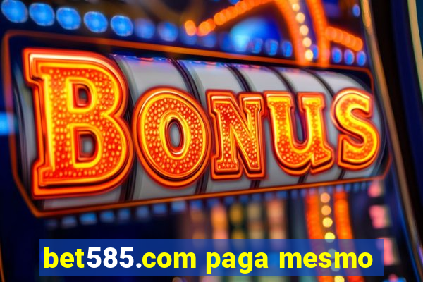 bet585.com paga mesmo