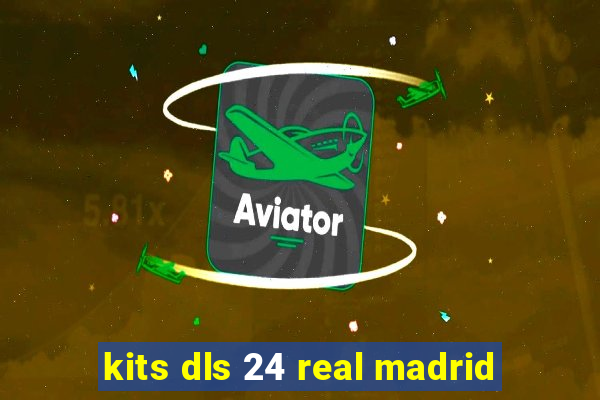 kits dls 24 real madrid