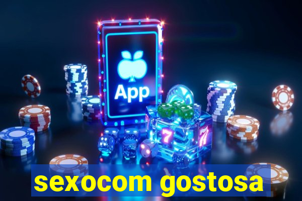 sexocom gostosa