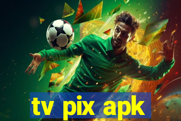 tv pix apk