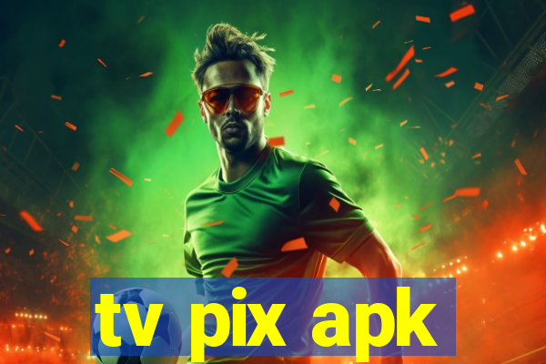 tv pix apk