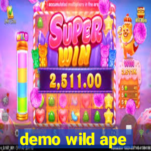 demo wild ape