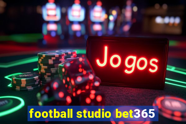 football studio bet365