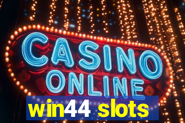 win44 slots